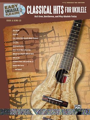Ukulele Play-Along -- Classical Hits for Ukulele: Roll Over Beethoven, and Play Ukulele Today, Book & CD (Easy Play-Along) (Paperback) | Malaprop's Bookstore/Cafe