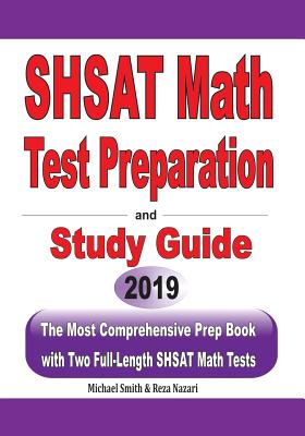 SHSAT Math Test Preparation and study guide: The Most Comprehensive Prep Book with Two Full-Length SHSAT Math Tests Cover Image