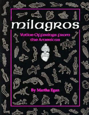Milagros: Votive Offerings from the Americas Cover Image