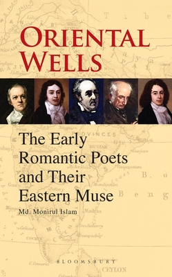 Oriental Wells: The Early Romantic Poets and Their Eastern Muse Cover Image