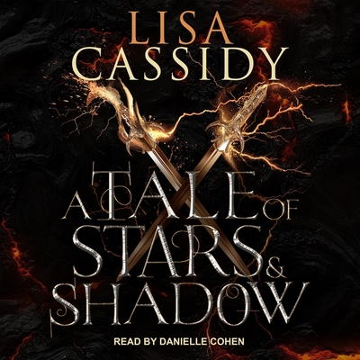 A Tale of Stars and Shadow By Lisa Cassidy, Danielle Cohen (Read by) Cover Image
