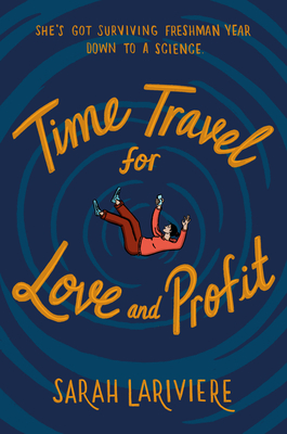 Time Travel for Love and Profit By Sarah Lariviere Cover Image