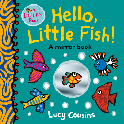 Hello, Little Fish!: A Mirror Book Cover Image