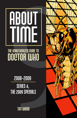 About Time 9: The Unauthorized Guide to Doctor Who (Series 4, the 2009 Specials) By Tat Wood, Dorothy Ail, Lars Pearson (Editor) Cover Image