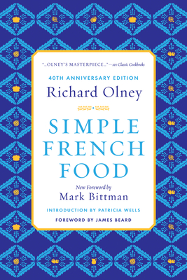 Simple French Food 40th Anniversary Edition By Richard Olney Cover Image