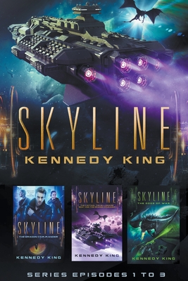 The SkyLine Series Book Set Books 1 - 3: A Military Science Fiction Adventure Series By Kennedy King Cover Image