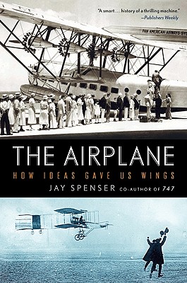 The Airplane: How Ideas Gave Us Wings Cover Image