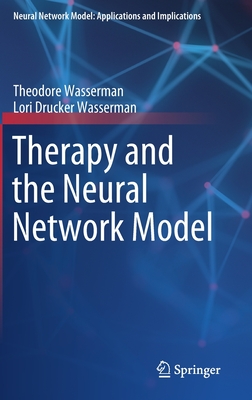 Therapy and the Neural Network Model By Theodore Wasserman, Lori Drucker Wasserman Cover Image