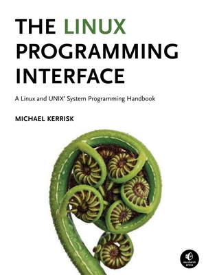 The Linux Programming Interface: A Linux and UNIX System Programming Handbook By Michael Kerrisk Cover Image