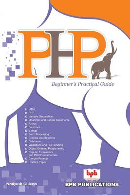PHP Beginner's Practical Guide By Pratiyush Guleria, Na Cover Image