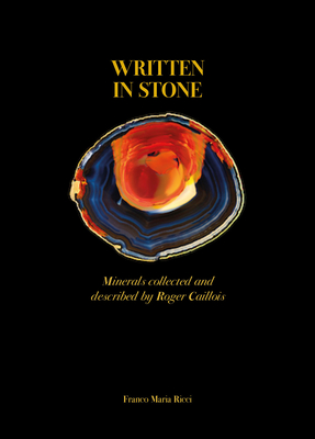 Written in Stone: Minerals Collected and Described by Roger Caillois Cover Image