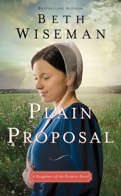Plain Proposal (Daughters of the Promise Novel #5) By Beth Wiseman Cover Image