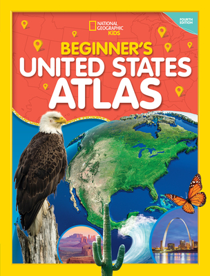 National Geographic Kids Beginner's United States Atlas 4th edition By National Geographic Cover Image