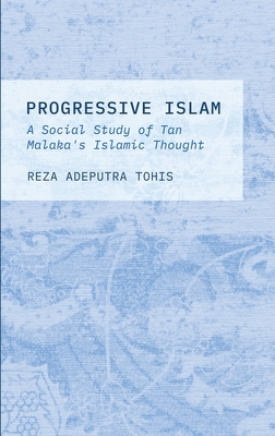 Progressive Islam: A Social Study of Tan Malaka's Islamic Thought Cover Image