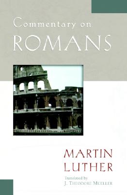 Commentary on Romans (Luther Classic Commentaries)