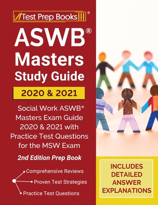ASWB Masters Study Guide 2020 and 2021: Social Work ASWB Masters Exam Guide 2020 and 2021 with Practice Test Questions for the MSW Exam [2nd Edition P