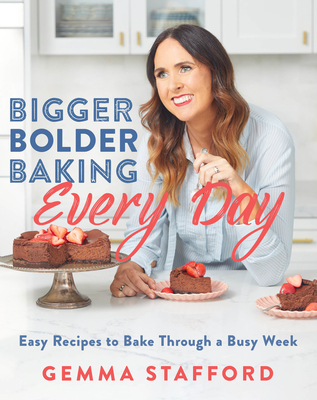Bigger Bolder Baking Every Day Cover Image