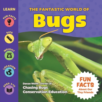 The Fantastic World of Bugs By Danae Wolfe, Puppy Dogs & Ice Cream (Illustrator) Cover Image