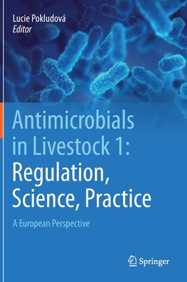 Antimicrobials in Livestock 1: Regulation, Science, Practice: A European Perspective Cover Image