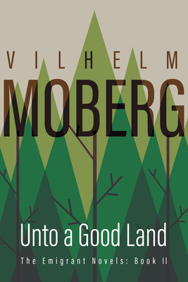 Unto a Good Land: The Emigrant Novels Book 2