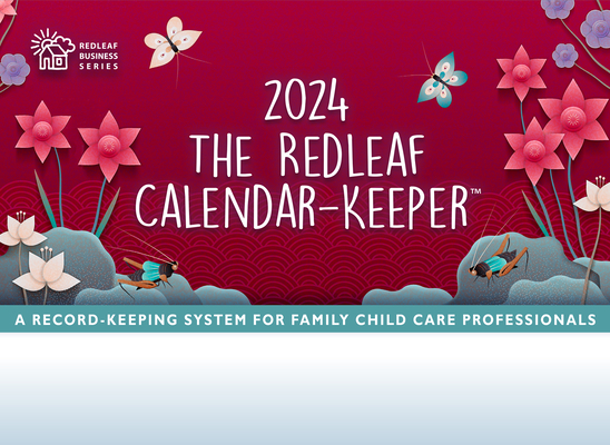 The Redleaf Calendar-Keeper 2024: A Record-Keeping System for Family Child Care Professionals By Redleaf Press (Editor) Cover Image