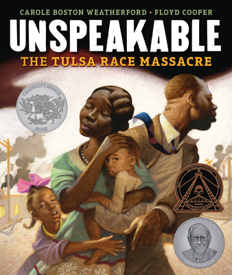 Book cover: Unspeakable: The Tulsa Race Massacre by Carole Boston Weatherford; illustrations by Floyd Cooper