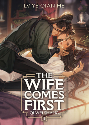 The Wife Comes First: Qi Wei Shang (Novel) Vol. 1 By Lv Ye Qian He Cover Image