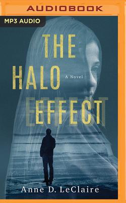 The Halo Effect By Anne D. LeClaire, Will Damron (Read by), Karen Peakes (Read by) Cover Image