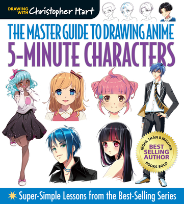 Master Guide to Drawing Anime: 5-Minute Characters: Super-Simple Lessons from the Best-Selling Series By Christopher Hart Cover Image