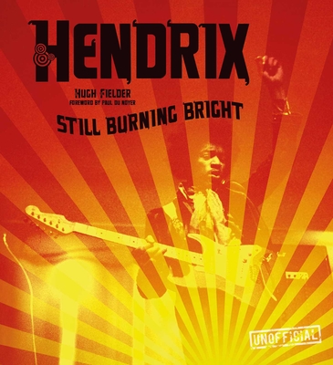 Jimi Hendrix: Still Burning Bright (Pop, Rock & Entertainment) Cover Image