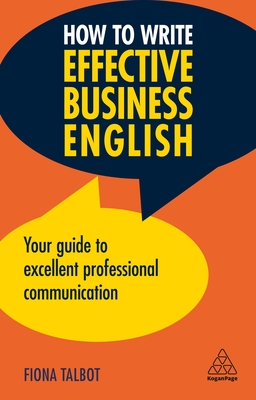 How to Write Effective Business English: Your Guide to Excellent Professional Communication Cover Image