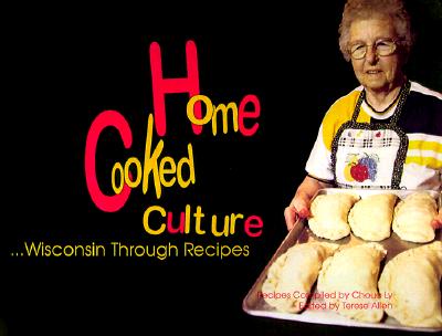 Home Cooked Culture: Wisconsin through Recipes
