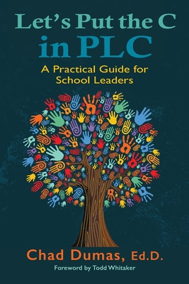 Let's Put the C in PLC: A Practical Guide for School Leaders