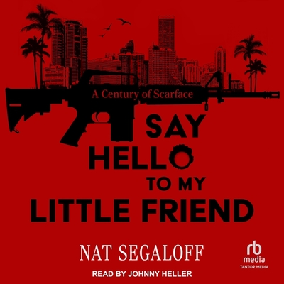 Say Hello to My Little Friend: A Century of Scarface Cover Image