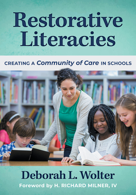 Restorative Literacies: Creating a Community of Care in Schools (Language and Literacy)
