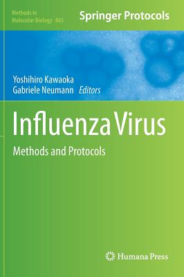 Influenza Virus: Methods and Protocols (Methods in Molecular Biology #865) Cover Image