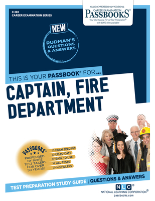 Captain, Fire Department (C-120): Passbooks Study Guide (Career Examination Series #120) By National Learning Corporation Cover Image