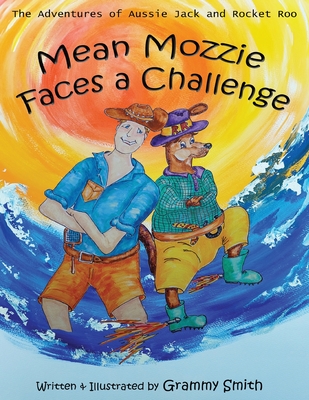 The Adventures of Aussie Jack and Rocket Roo: Mean Mozzie Faces a Challenge Cover Image