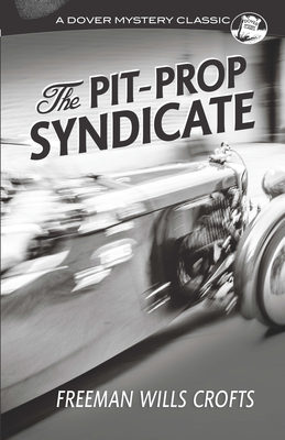 The Pit-Prop Syndicate (Dover Mystery Classics)