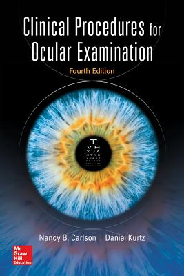 Clinical Procedures for Ocular Examination, Fourth Edition By Nancy Carlson, Daniel Kurtz Cover Image