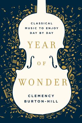 Year of Wonder: A Classical Music Gift By Clemency Burton-Hill Cover Image