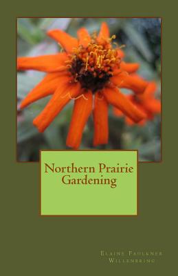 Northern Prairie Gardening Cover Image