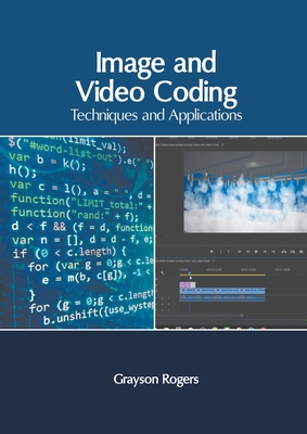 Image and Video Coding: Techniques and Applications By Grayson Rogers (Editor) Cover Image
