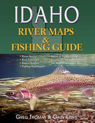 Idaho River Maps & Fishing Guide (Revised & Resized 2015) By Gary A. Lewis (Editor), Greg W. Thomas (Editor) Cover Image
