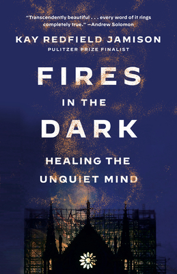 Fires in the Dark: Healing the Unquiet Mind Cover Image