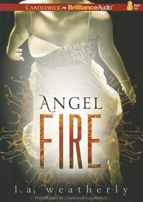 Angel Fire (Angel (Candlewick Quality)) By L. A. Weatherly, Cassandra Campbell (Read by) Cover Image