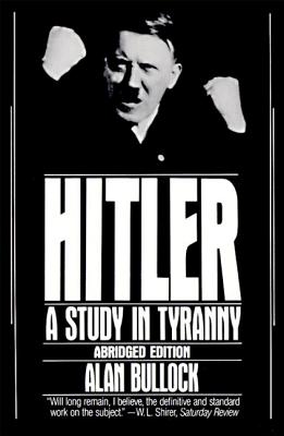 Hitler: A Study in Tyranny By Alan Bullock Cover Image