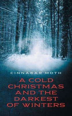 A Cold Christmas and the Darkest of Winters Cover Image