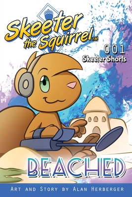 Skeeter the Squirrel - Beached (Skeeter Shorts 001) (Paperback) | The ...