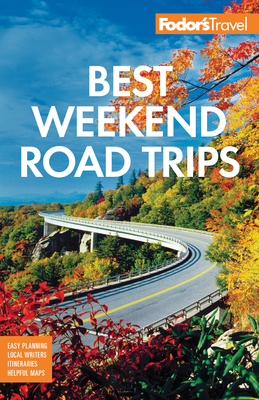 Fodor's Best Weekend Road Trips (Full-Color Travel Guide) Cover Image